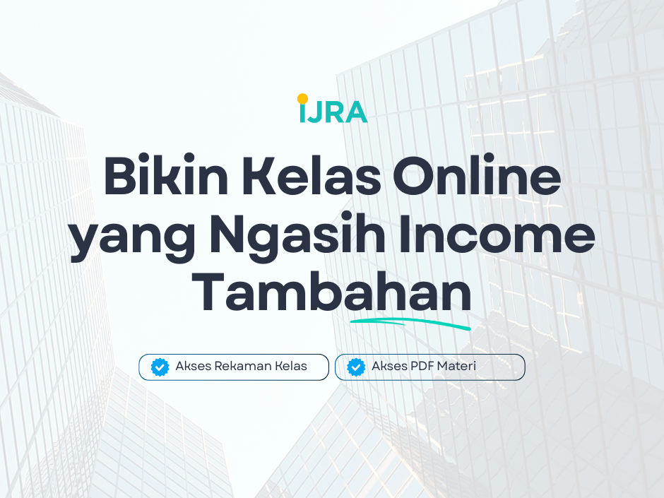 Bikin Kelas Online yang Ngasih Income Tambahan